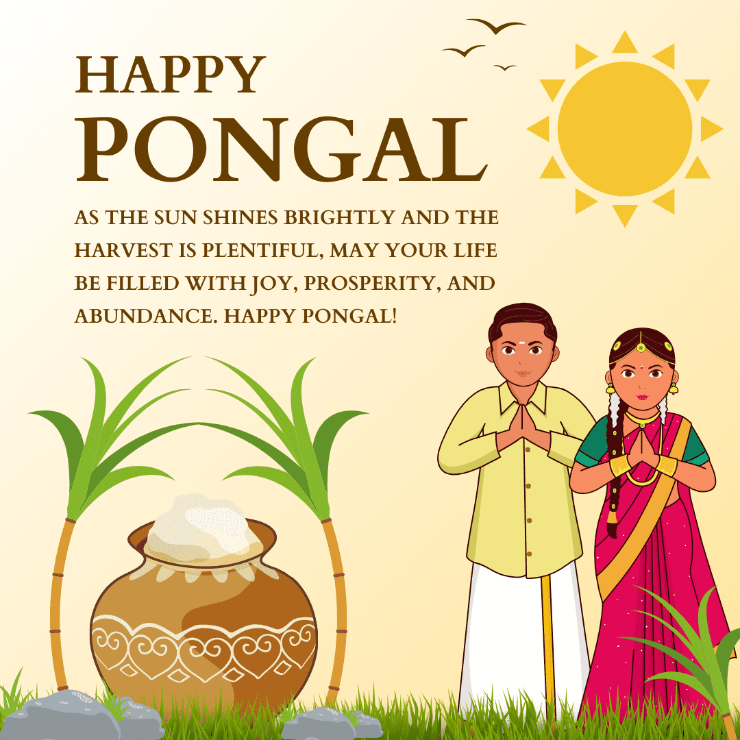 As the sun shines brightly and the harvest is plentiful, may your life be filled with joy, prosperity, and abundance. Happy Pongal!