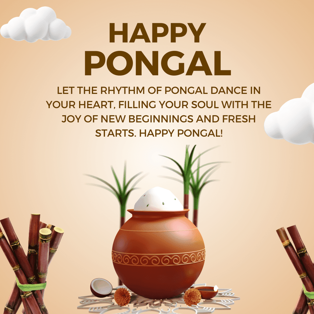 Let the rhythm of Pongal dance in your heart, filling your soul with the joy of new beginnings and fresh starts. Happy Pongal!